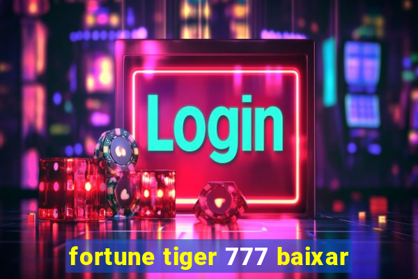 fortune tiger 777 baixar